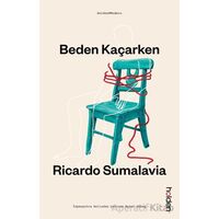 Beden Kaçarken - Ricardo Sumalavia - Holden Kitap