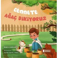 Cennete Ağaç Dikiyoruz - Rabia Karzan - İdrak Yayınları