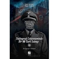 Mustafa Teymur Ateşli Stalingrad Cehenneminde Bir SS Türk Subayı - Ergün Ucatürk - Alka Yayınevi