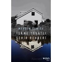 Tekme Tokatlı Şehir Rehberi - Mevsim Yenice - Can Yayınları
