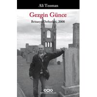Gezgin Günce - Britanya Defterleri, 2008 - Ali Teoman - Yapı Kredi Yayınları