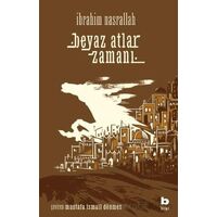 Beyaz Atlar Zamanı - İbrahim Nasrallah - Bilgi Yayınevi
