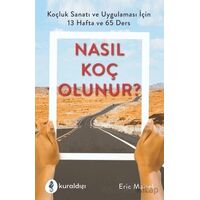 Nasıl Koç Olunur? - Eric Maisel - Kuraldışı Yayınevi