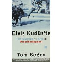 Elvis Kudüs’te - Tom Segev - Bilge Kültür Sanat