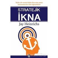 Stratejik İkna - Jay Heinrichs - Diyojen Yayıncılık
