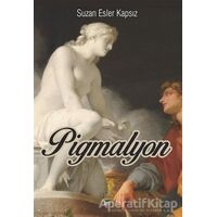 Pigmalyon - Suzan Esler Kapsız - İleri Yayınları