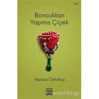 Boncuktan Yapma Çiçek - Hamza Öztürkçü - Anatolia Kitap