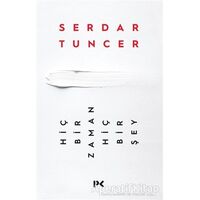 Hiçbir Zaman Hiçbir Şey - Serdar Tuncer - Profil Kitap
