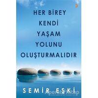 Her Birey Kendi Yaşam Yolunu Oluşturmalıdır - Semir Eşki - Cinius Yayınları