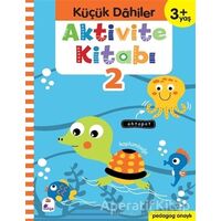 Küçük Dahiler Aktivite Kitabı 2 (3+ Yaş) - Ayça G. Derin - İndigo Çocuk