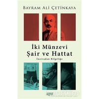 İki Münzevi Şair ve Hattat; İnzivadan Bilgeliğe - Bayram Ali Çetinkaya - Rağbet Yayınları