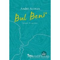 Bul Beni - Andre Aciman - Sel Yayıncılık