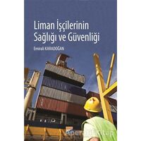 Liman İşçilerinin Sağlığı ve Güvenliği - Emirali Karadoğan - Siyasal Kitabevi