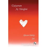 Üşüyorum Aç Yüreğini - Afacan Dilekçi - Az Kitap