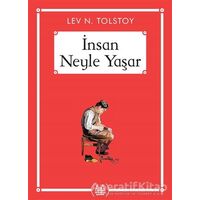 İnsan Neyle Yaşar - Gökkuşağı Cep Kitap Dizisi - Lev Nikolayeviç Tolstoy - Arkadaş Yayınları