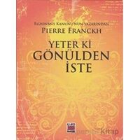 Yeter ki Gönülden İste - Pierre Franckh - Elips Kitap