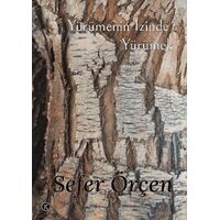 Yürümenin İzinde Yürümek - Sefer Örçen - Kafe Kültür Yayıncılık