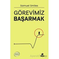 Görevimiz Başarmak - Samuel Smiles - Hayat Yayınları