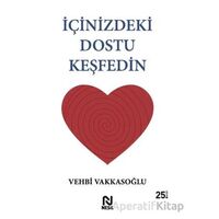 İçinizdeki Dostu Keşfedin - Vehbi Vakkasoğlu - Nesil Yayınları