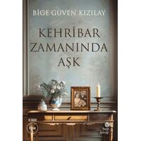 Kehribar Zamanında Aşk - Bige Güven Kızılay - Hep Kitap