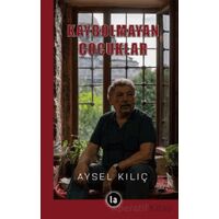 Kaybolmayan Çocuklar - Aysel Kılıç - La Kitap