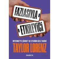 Fazlasıyla Etkileyici - Taylor Lorenz - MediaCat Kitapları
