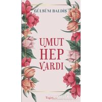 Umut Hep Vardı - Gülsüm Baldiş - Togan Yayıncılık