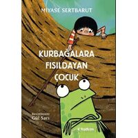 Kurbağalara Fısıldayan Çocuk - Miyase Sertbarut - Tudem Yayınları