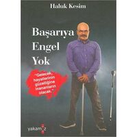 Başarıya Engel Yok - Haluk Kesim - Yakamoz Yayınevi