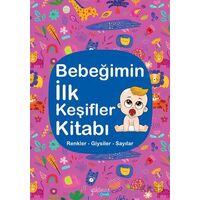 Bebeğimin İlk Keşifler Kitabı - Renkler Giysiler Sayılar - Kolektif - Yakamoz Yayınevi