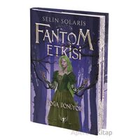 Fantom Etkisi Doğa Dönüyor - Selin Solaris - Artemis Yayınları