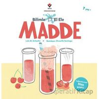 Bilimle El Ele: Madde - Lola M. Schaefer - TÜBİTAK Yayınları