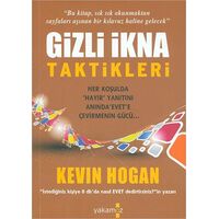 Gizli İkna Taktikleri - Kevin Hogan - Yakamoz Yayınevi