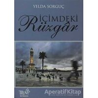 İçimdeki Rüzgar - Yelda Sorguç - Truva Yayınları