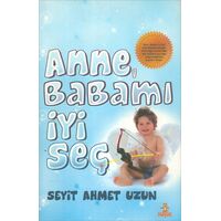Anne Babamı İyi Seç - Seyit Ahmet Uzun - Hayat Yayınları