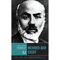 Çağa İz Bırakan Önderler Mehmed Akif Ersoy - Abdulkadir Macit - İlke Yayıncılık