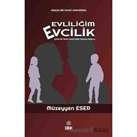 Evliliğim Evcilik - Müzeyyen Eser - İBK - İz Bırakan Kalemler