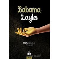 Babama Layla - Hazal Karadağ Yurdagül - İBK - İz Bırakan Kalemler