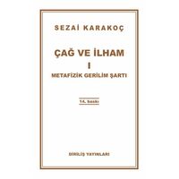Çağ ve İlham 1: Metafizik Gerilim Şartı - Sezai Karakoç - Diriliş Yayınları