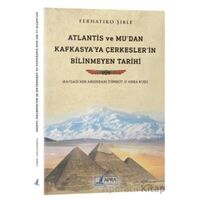 Atlantis ve Mudan Kafkasyaya Çerkeslerin Bilinmeyen Tarihi - Ferhatiko Şible - Apra Yayıncılık