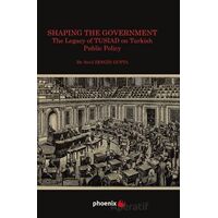 Shaping the Government The Legacy of TUSIAD on Turkısh Public Policy