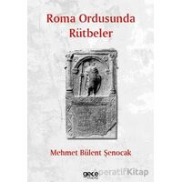 Roma Ordusunda Rütbeler - Mehmet Bülent Şenocak - Gece Kitaplığı