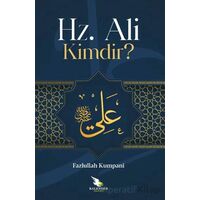 Hz. Ali Kimdir? - Feyzullah Kumpani - Kalender Yayınevi