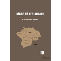 Niğde İli Yer Adları - Sadi H. Nakiboğlu - Gazi Kitabevi