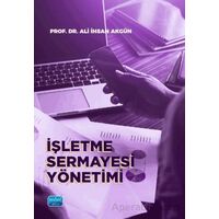 İşletme Sermayesi Yönetimi - Ali İhsan Akgün - Nobel Akademik Yayıncılık