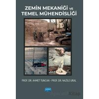 Zemin Mekaniği ve Temel Mühendisliği - Nazile Ural - Nobel Akademik Yayıncılık