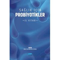 Sağlık İçin Probiyotikler - Kolektif - Nobel Akademik Yayıncılık