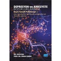 Depresyon ve Anksiyete Bozukluklarında Beyin Temelli Psikoterapi ve Göz Hareketleri ile Duyarsızlaşt