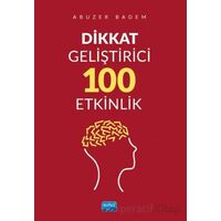 Dikkat Geliştirici 100 Etkinlik - Abuzer Badem - Nobel Akademik Yayıncılık