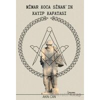 Mimar Koca Sinanın Kayıp Kafatası - Akın Can - İkinci Adam Yayınları